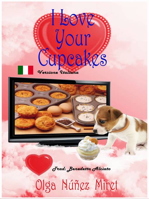 Title details for I Love Your Cupcakes (Amo i tuoi cupcake) by Olga Núñez Miret - Available